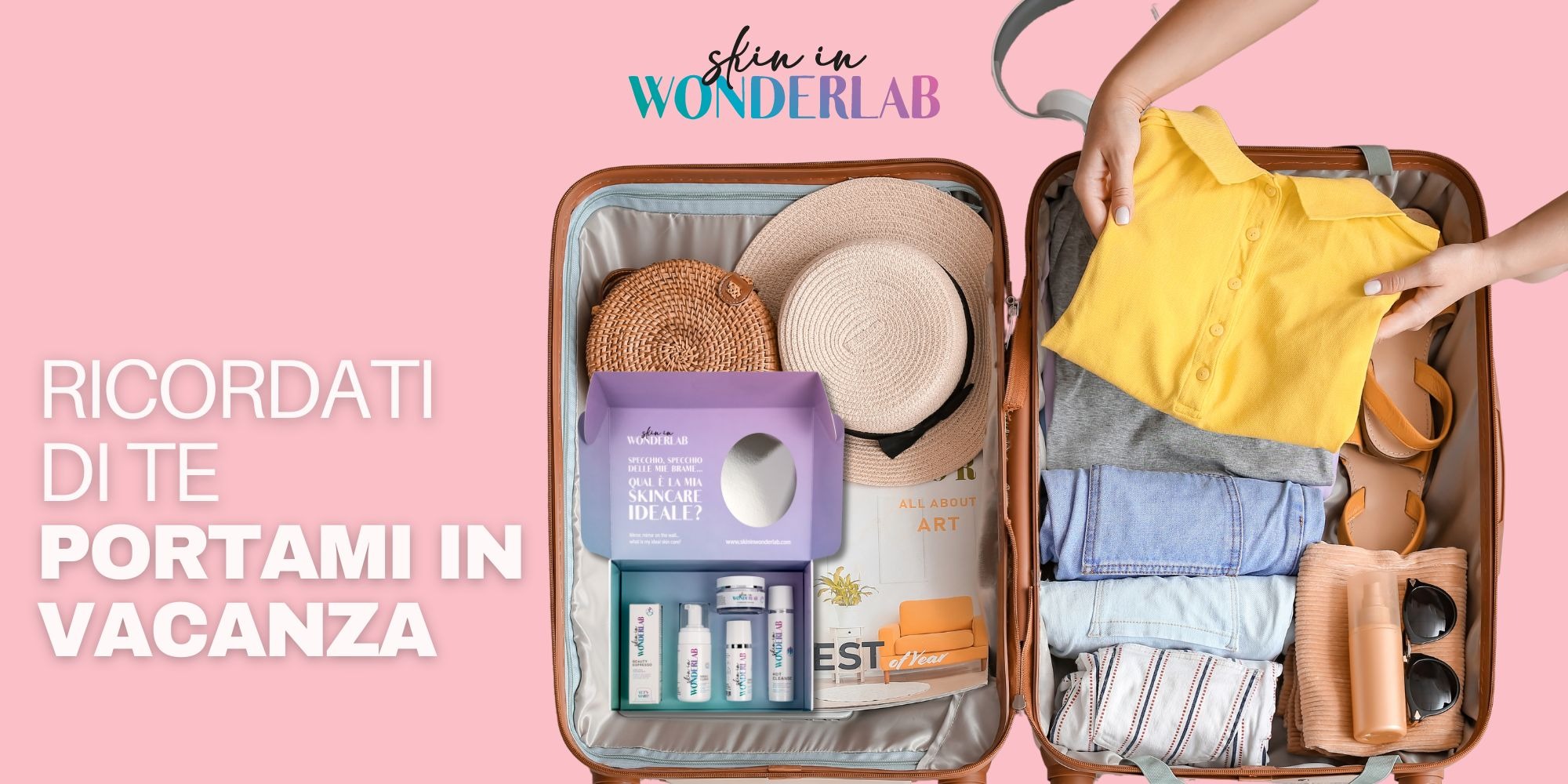 Ricordati di Te, Portami in Vacanza! Box COMPLETE ROUTINE Skin in Wonderlab
